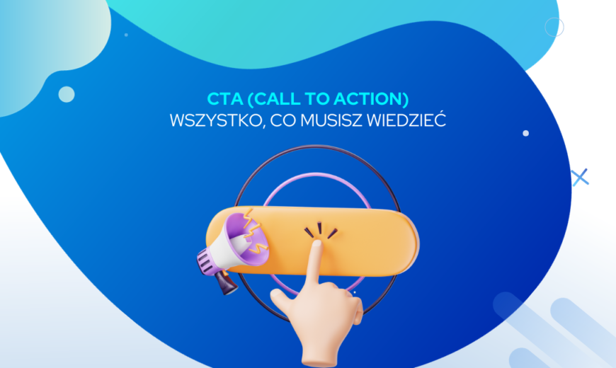 CTA (Call to Action) – wszystko, co musisz wiedzieć